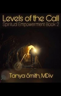 Levels of the Call: Spiritual Empowerment Series, #2