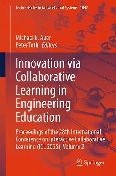 Innovation via Collaborative Learning Engineering Education: Proceedings of the 28th International Conference on Interactive (ICL 2025), Volume 2