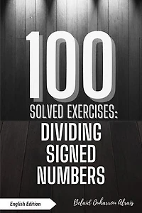 100 Solved Exercises: Dividing Signed Numbers: 100 Solved Exercises – Math Practice Series, #3