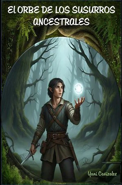 EL ORBE DE LOS SUSURROS ANCESTRALES