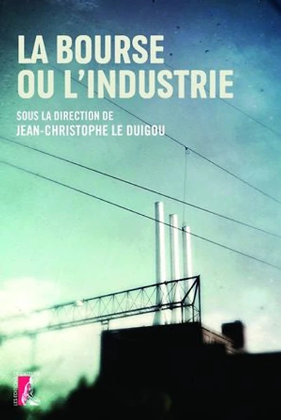 La bourse ou l'industrie