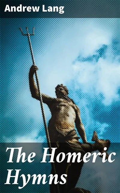 The Homeric Hymns: A New Prose Translation; and Essays, Literary and Mythological