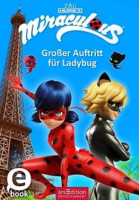 Miraculous – Großer Auftritt für Ladybug (Miraculous 12)