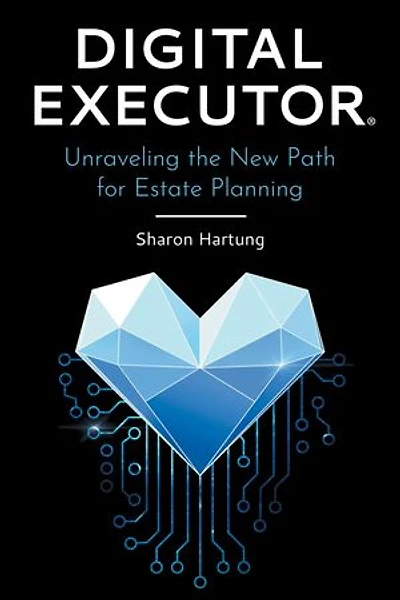 Digital Executor®: Unraveling the New Path for Estate Planning