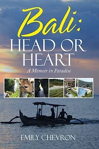 Bali: Head or Heart: A Memoir Paradise