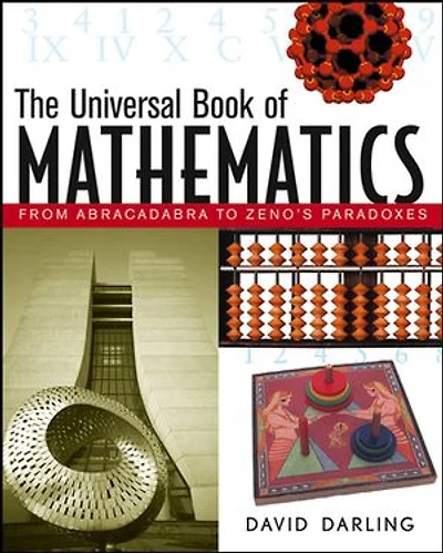 The Universal Book of Mathematics: From Abracadabra to Zeno's Paradoxes