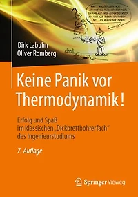 Keine Panik vor Thermodynamik!: Erfolg und Spa im klassischen "Dickbrettbohrerfach" des Ingenieurstudiums