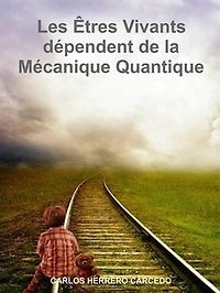 Les Êtres Vivants Dépendent De La Mécanique Quantique