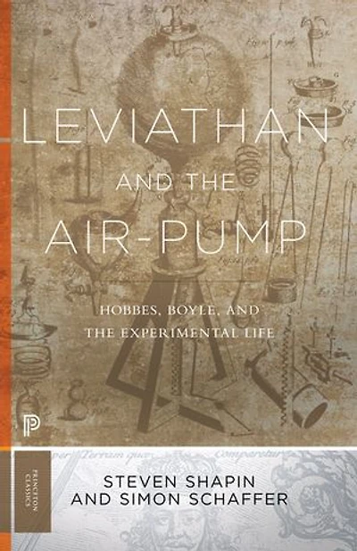 Leviathan and the Air-Pump: Hobbes, Boyle, Experimental Life