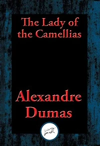 The Lady of the Camellias: With Linked Table of Contents