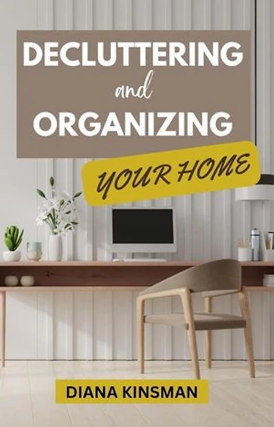 Decluttering and Organizing Your Home: Decluttering Magic