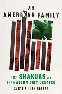 An Amerikan Family: the Shakurs and Nation They Created