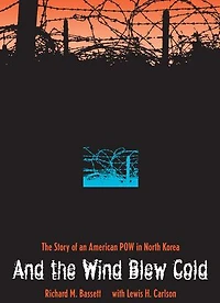 And the Wind Blew Cold: The Story of an American POW in North Korea