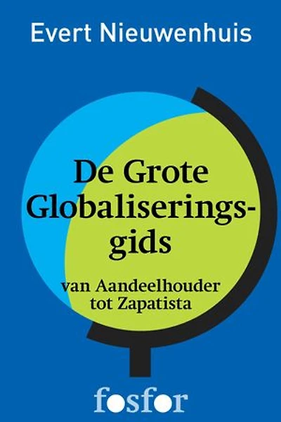 De grote Globaliseringsgids: van aandeelhouder tot zapatista