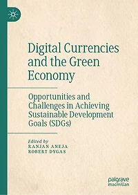 Digital Currencies and the Green Economy: Opportunities Challenges Achieving Sustainable Development Goals (SDGs)