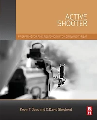 Active Shooter: Preparing For And Responding To A Growing Threat