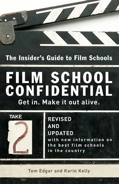 Film School Confidential: The Insider's Guide To Schools