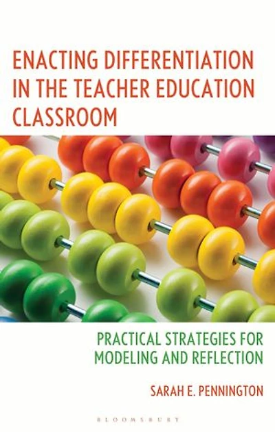 Enacting Differentiation the Teacher Education Classroom: Practical Strategies for Modeling and Reflection