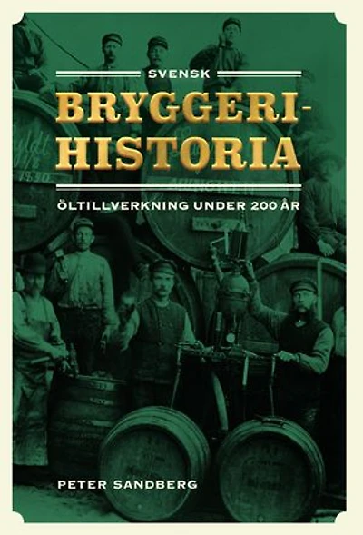 Svensk bryggerihistoria. Öltillverkning under 200 år