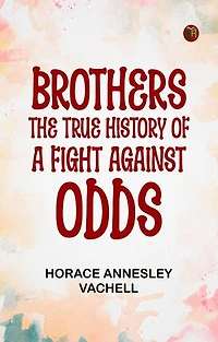 Brothers: The True History of a Fight Against Odds