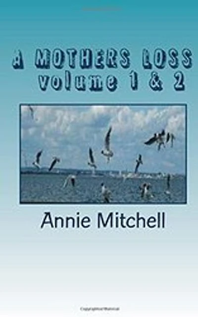 A Mothers Loss volumes 1 & 2: TAKE MY HAND AND LET ME LEAD YOU THE WAY TOWARDS RECOVERY
