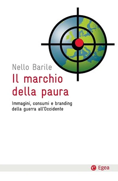 Il marchio della paura: Immagini, consumi e branding della guerra all'Occidente