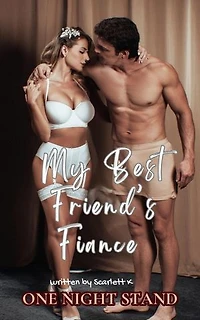 My Best Friend’s Fiance (One Night Stand): One Night Stand