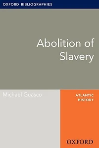 Abolition of Slavery: Oxford Bibliographies Online Research Guide
