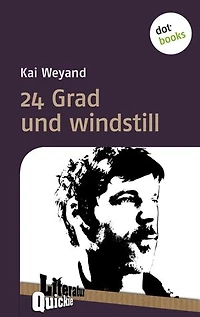 24 Grad und windstill - Literatur-Quickie: Band 56
