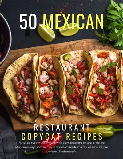 50 Mexican Restaurant Copycat Recipes