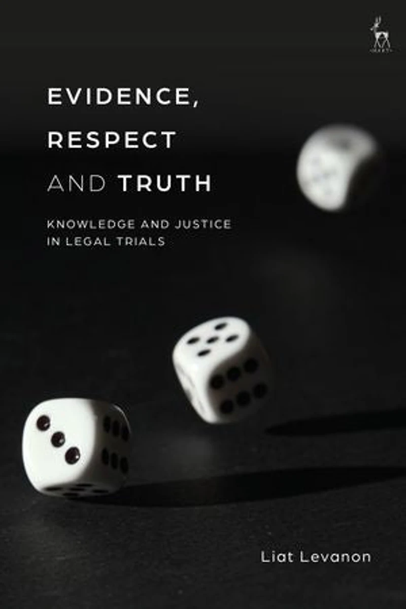 Evidence, Respect and Truth: Knowledge Justice Legal Trials