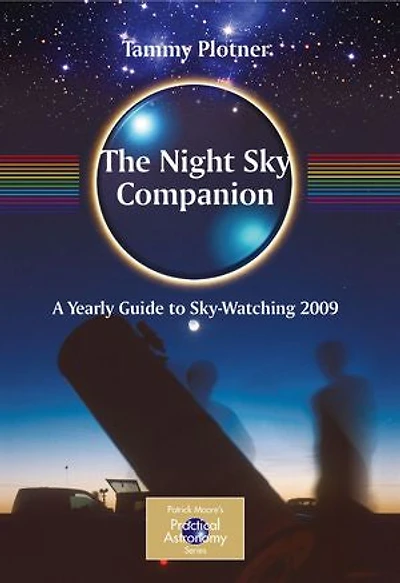 The Night Sky Companion: A Yearly Guide to Sky-Watching 2009