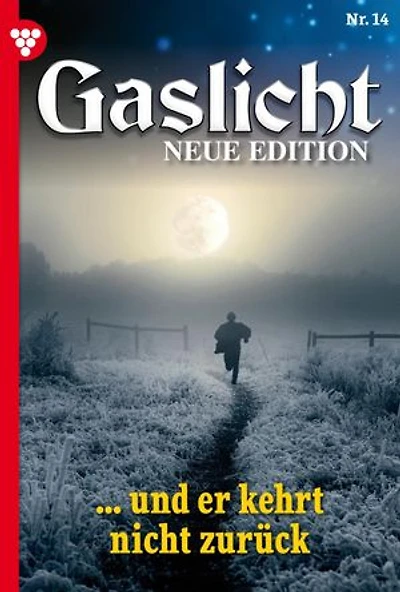 … und er kehrte nicht zurück: Gaslicht - Neue Edition 14 – Mystikroman