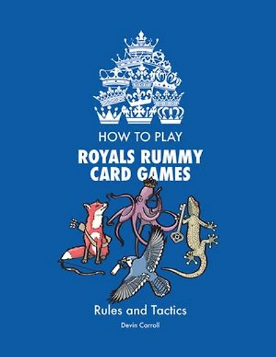 How to Play Royals Rummy Card Games: Rules and Tactics