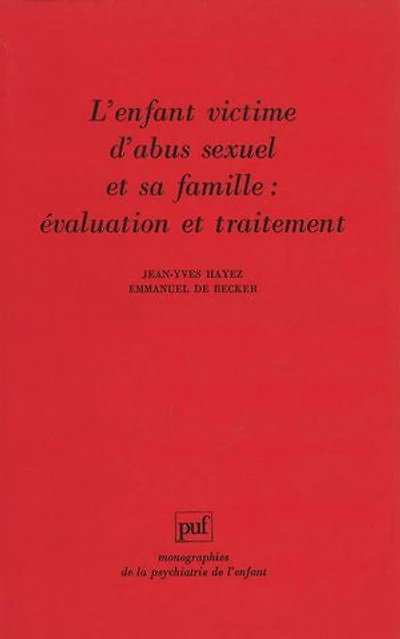 L'enfant victime d'abus sexuel et sa famille : évaluation et traitement