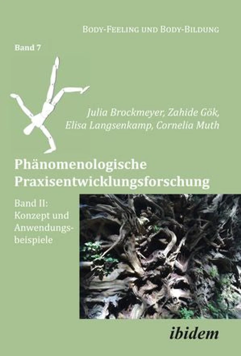 Phänomenologische Praxisentwicklungsforschung Band II: Konzept und Anwendungsbeispiele