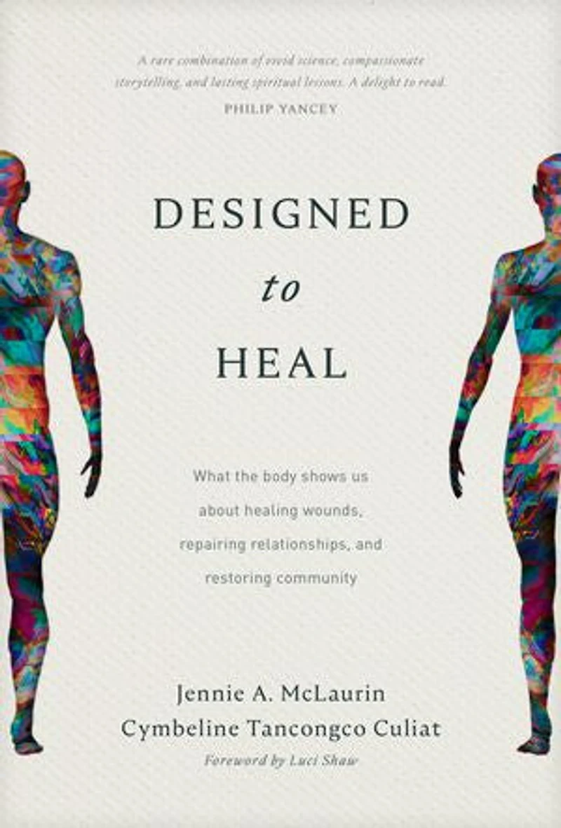 Designed to Heal: What the Body Shows Us about Healing Wounds, Repairing Relationships, and Restoring Community