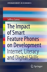 The Impact Of Smart Feature Phones On Development: Internet, Literacy And Digital Skills