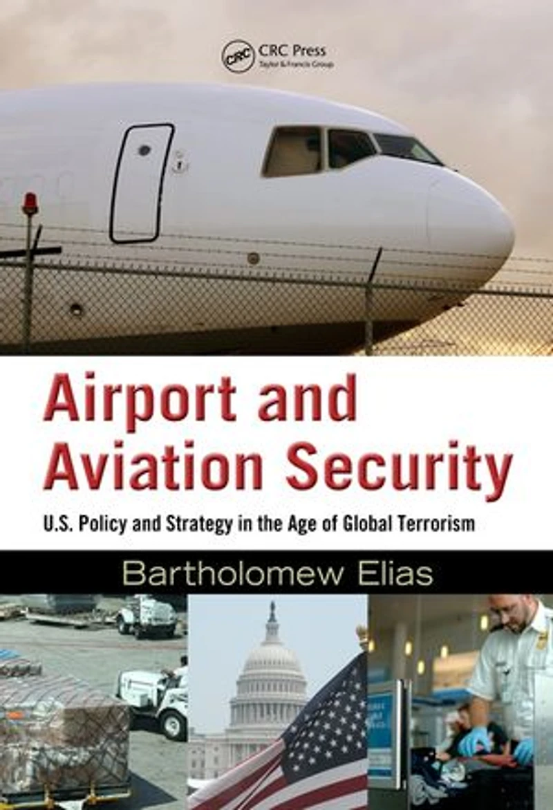 Airport and Aviation Security: U.S. Policy Strategy the Age of Global Terrorism