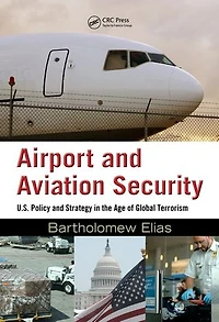 Airport and Aviation Security: U.S. Policy Strategy the Age of Global Terrorism
