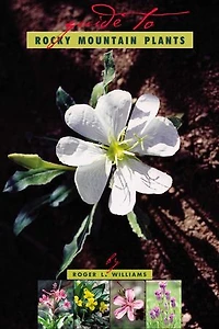 A Guide To Rocky Mountain Plants, Revised
