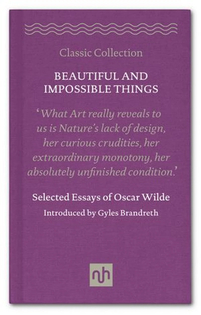 Beautiful and Impossible Things: Selected Essays of Oscar Wilde