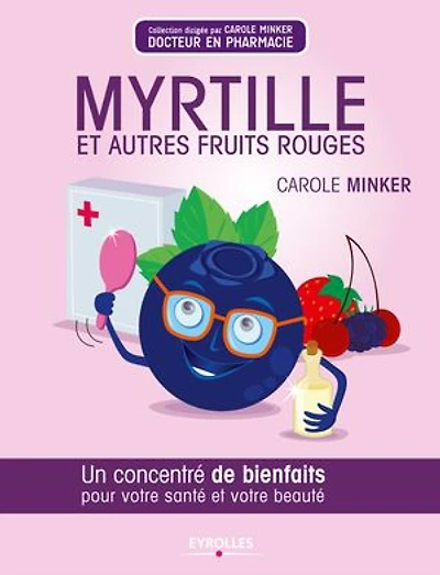 Myrtille et autres fruits rouges : un concentré de bienfaits pour votre santé beauté: beauté