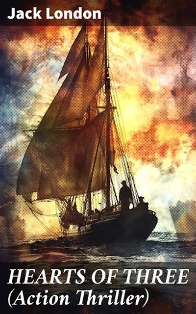 HEARTS OF THREE (Action Thriller): Enriched edition. A Treasure Hunt Tale