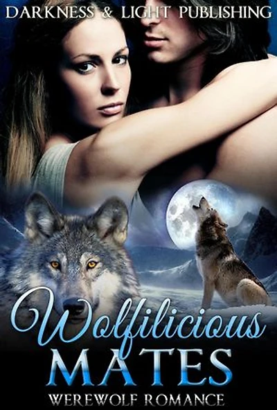 Wolfilicious Mates Collection: New Adult Vampire Werewolf Shifter Billionaire Romance Short Stories