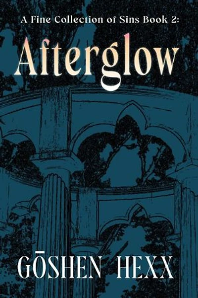 A Fine Collection of Sins Book Two: Afterglow: A Fine Collection of Sins, #2