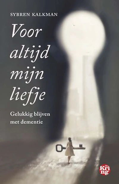 Voor altijd mijn liefje: Gelukkig blijven met dementie