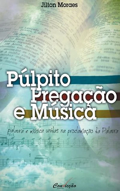 Púlpito, Pregação e Música: Palavra e Música Unidas na Proclamação da Palavra