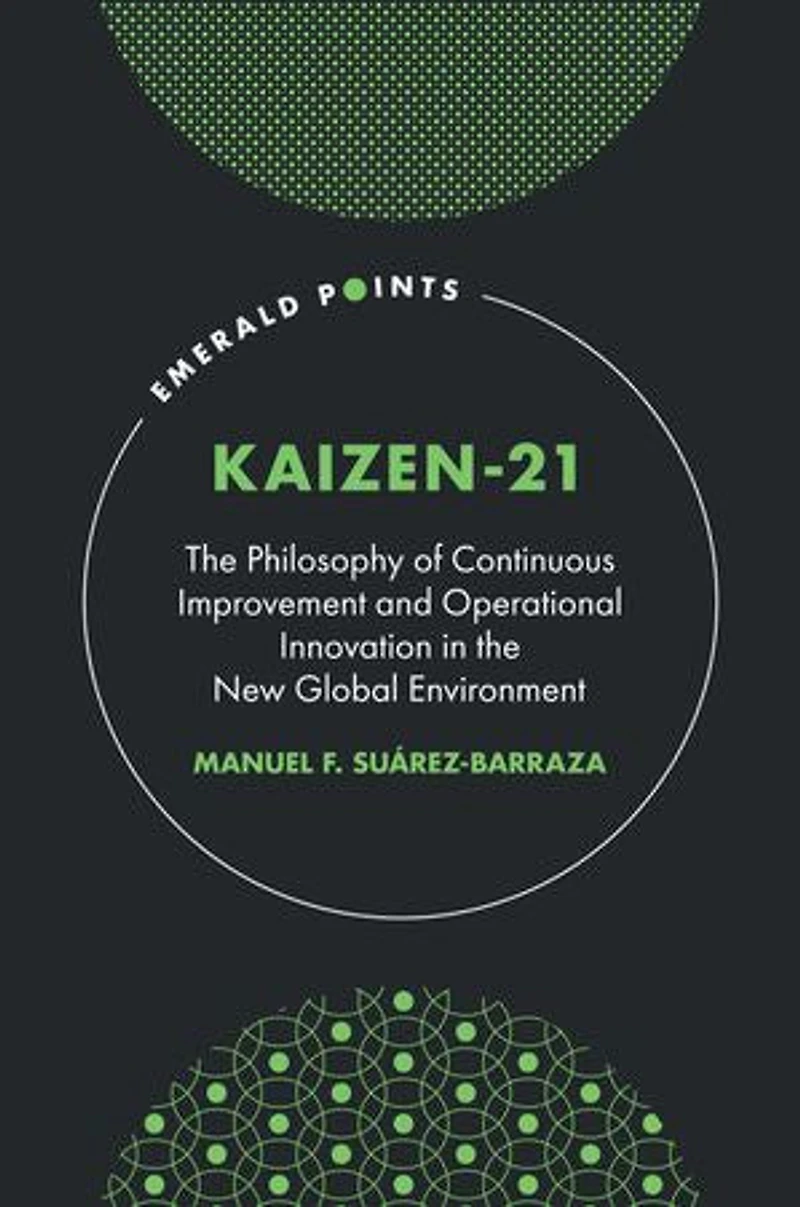 KAIZEN-21: the Philosophy of Continuous Improvement and Operational Innovation New Global Environment