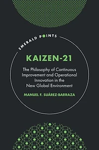 KAIZEN-21: the Philosophy of Continuous Improvement and Operational Innovation New Global Environment